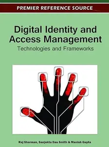 Digital Identity and Access Management: Technologies and Frameworks