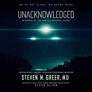 Unacknowledged: An Exposé of the World’s Greatest Secret [Audiobook]