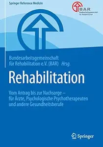 Rehabilitation: Vom Antrag bis zur Nachsorge – für Ärzte