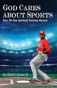God Cares About Sports: Your 30-Day Spiritual Training Manual