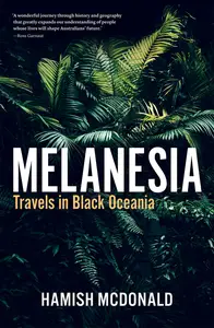 Melanesia: Travels in Black Oceania