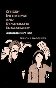 Citizen Initiatives and Democratic Engagement: Experiences from India