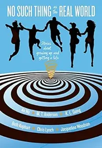 No Such Thing as the Real World: Stories About Growing Up and Getting a Life