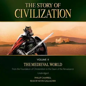 The Story of Civilization The Medieval World