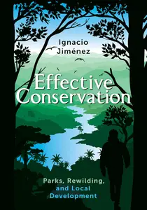 Effective Conservation: Parks, Rewilding, and Local Development