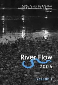 River Flow 2006, Two Volume Set: Proceedings of the International Conference on Fluvial Hydraulics, Lisbon, Portugal, 6-8 Septe