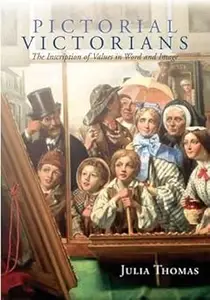 Pictorial Victorians: The Inscription Of Values In Word and Image (Repost)