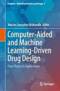 Computer-Aided and Machine Learning-Driven Drug Design