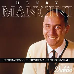 Henry Mancini - Cinematic Gold, Henry Mancini Essentials (2025) [Official Digital Download]