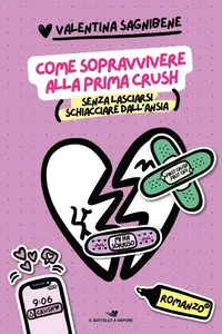 Valentina Sagnibene - Come sopravvivere alla prima crush