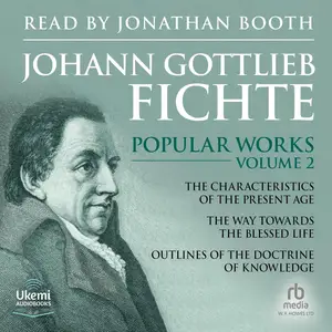 Popular Works Volume 2: The Characteristics of the Present Age, The Doctrine of Religion and Other Works