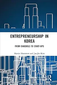 Entrepreneurship in Korea: From Chaebols to Start-ups