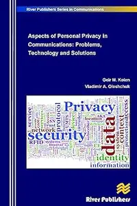 Aspects of Personal Privacy in Communications - Problems, Technology and Solutions