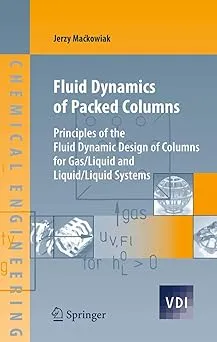 Fluid Dynamics of Packed Columns: Principles of the Fluid Dynamic Design of Columns for Gas/Liquid and Liquid/Liquid Sys