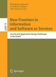 New Frontiers in Information and Software as Services: Service and Application Design Challenges in the Cloud 