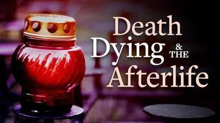 Death, Dying, and the Afterlife: Lessons from World Cultures