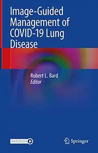 Image-Guided Management of COVID-19 Lung Disease