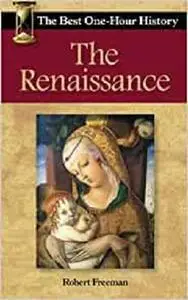 The Renaissance: The Best One-Hour History