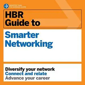 HBR Guide to Smarter Networking: HBR Guide Series [Audiobook]