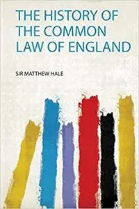 The History of the Common Law of England