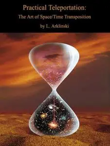 Practical Teleportation: The Art of Space/Time Transposition