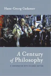 Century of Philosophy: Hans Georg Gadamer in Conversation with Riccardo Dottori (Repost)