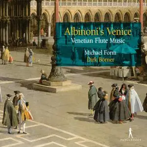 Michael Form & Dirk Börner - Albinoni's Venice: Venetian Flute Music (2019)