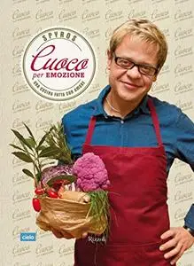 Cuoco per emozione. Una cucina fatta con amore