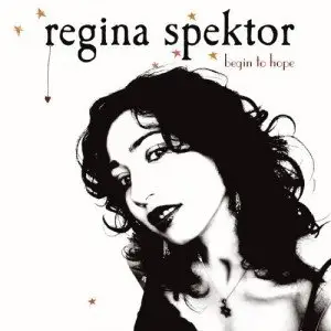 Regina Spektor – Begin to Hope  (2006)