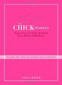 The Chicktionary: From A-line to Z-snap, the words every woman should know