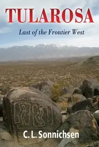 Tularosa: Last of the Frontier West by C. L. Sonnichsen