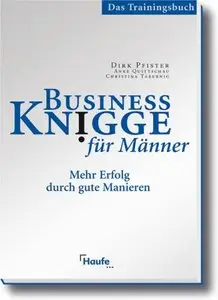 Dirk Pfister "Business Knigge für Männer: Das Trainingsbuch. Mehr Erfolg durch gute Manieren"