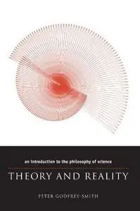 Theory and Reality: An Introduction to the Philosophy of Science (Science and Its Conceptual Foundations series) (Repost)
