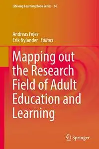 Mapping out the Research Field of Adult Education and Learning (Lifelong Learning Book Series (Repost)