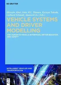 Vehicle Systems and Driver Modelling