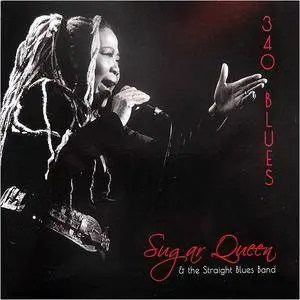 Sugar Queen and the Straight Blues Band - 340 Blues (2017)