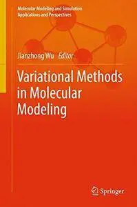 Variational Methods in Molecular Modeling (Molecular Modeling and Simulation) [Repost]
