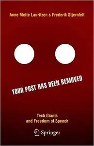 Your Post has been Removed: Tech Giants and Freedom of Speech