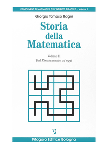 Giorgio T. Bagni - Storia della matematica. Dal Rinascimento ad oggi. Vol.2 (1996)