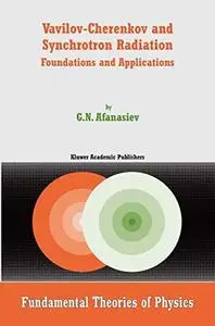 Vavilov-Cherenkov and Synchrotron Radiation: Foundations and Applications
