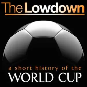 «Lowdown: A Short History of the World Cup» by Mark Ryan