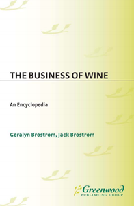 Brostrom G., Brostrom J. - The Business of Wine: An Encyclopedia [Repost]