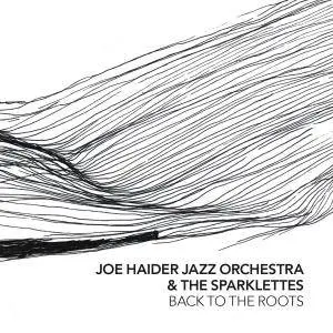 Joe Haider Jazz Orchestra & The Sparklettes - Back to the Roots (2018)