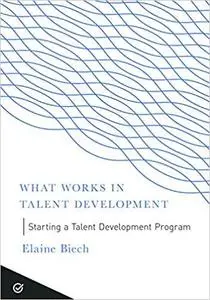 Starting a Talent Development Program (What Works in Talent Development)