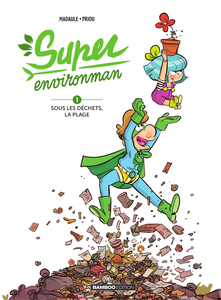 Super Environman - Tome 1 - Sous Les Déchets, La Plage