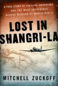 Lost in Shangri-La: A True Story of Survival, Adventure, and the Most Incredible Rescue Mission of World War II (Repost)