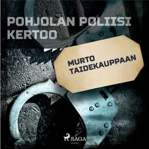 «Murto taidekauppaan» by Eri Tekijöitä