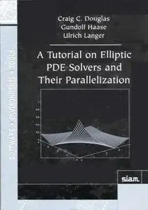 A tutorial on elliptic PDE solvers and their parallelization