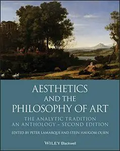 Aesthetics and the Philosophy of Art: The Analytic Tradition, An Anthology, 2nd Edition