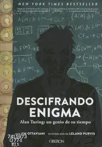 Descifrando enigma - Alan Turing, un genio de su tiempo